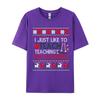 I Just Like To Teach Teaching Is My Favorite Christmas Ugly T-Shirts Tees Cheap Print Short Sleeve Premium Cotton