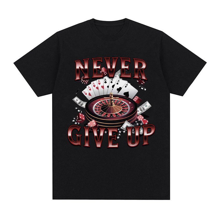 Casino Luck Roulette Cards Dice Money Never Give Up T-shirt XL