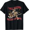 I Will Succeed Because I Am Insane Funny Cowgirl Tiger T-Shirt