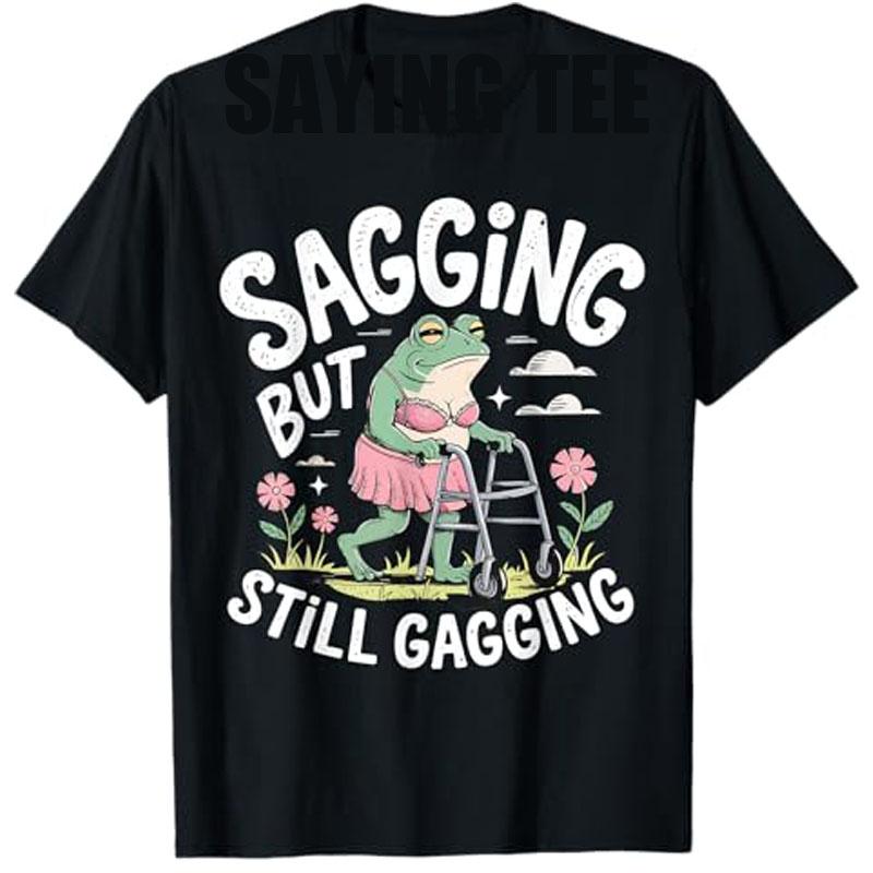 2026 New It Hung Down But Still Had A Funny Froglike Expression Mothers Day Gift The Tshirt Given By Grandma S