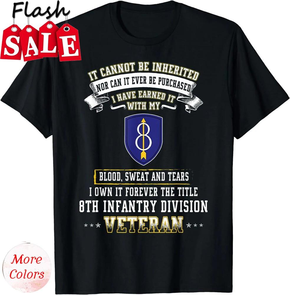 2025/NEW LIMITED Old 8th Infantry Division Veteran Day Military Gift T-Shirt S-3 Unisex T-Shirt S
