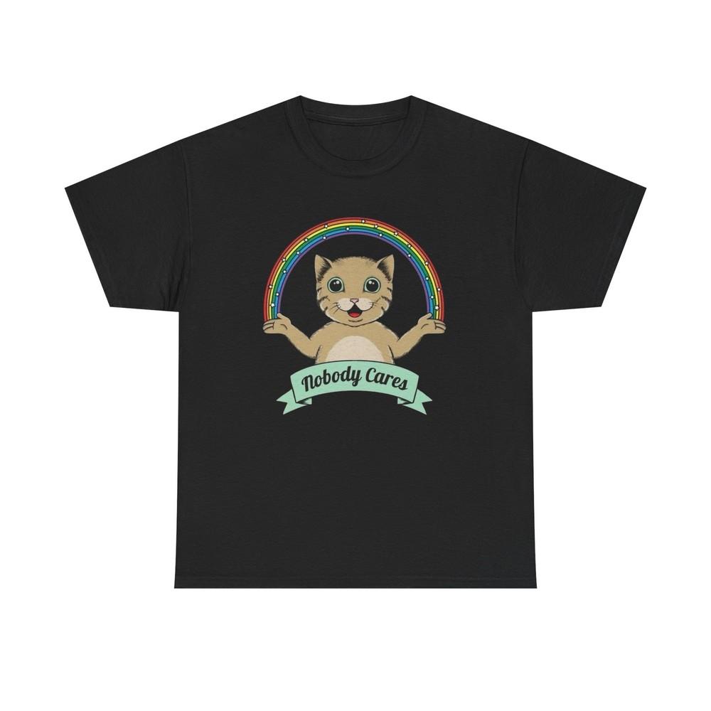 Nobody Cares Funny Cat Rainbow T Shirt Graphic Unisex Heavy Cotton Tee NEW GIFT Unisex T-Shirt M