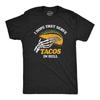 Unisexs I Hope They Serve Tacos In Hell T Shirt Funny Mexican Food Lovers Joke