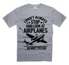 I Don't Always Stop and Look At Airplanes Tee Funny Airplanes Shirt Plane Shirt