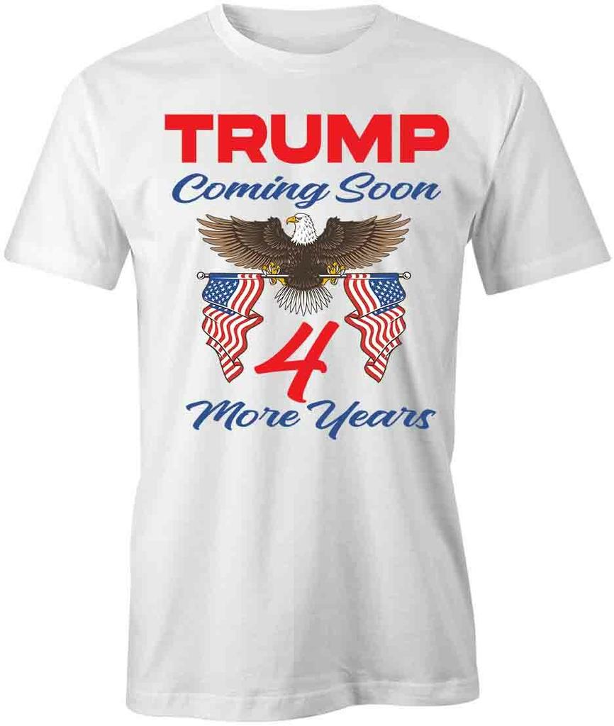 TRUMP COMING SOON TShirt Tee Printed Graphic T-Shirt Gift S1WCA844