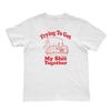 Trying To Get My  Together Shirt, Funny Humor Shirt, Sarcastic Shirt, Funny Tee