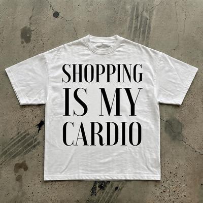 Shopping Is My Cardio T-Shirt | Funny Shopping Quote Tee