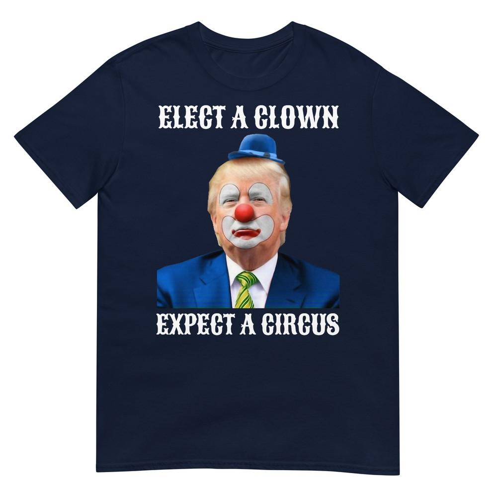 Impeach AntiTrump Elect A Clown Expect A Circus Fun Gift TShirt S
