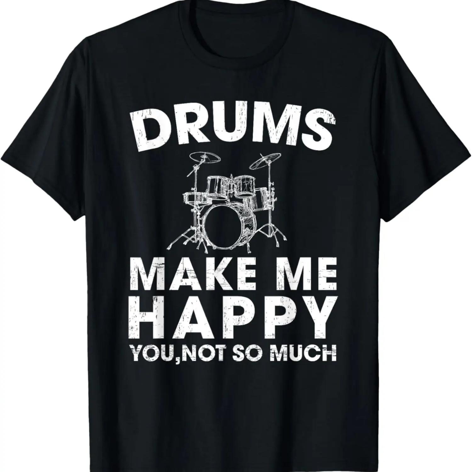 Drums Make Me Happy T Shirt Funny Drummer Gift S
