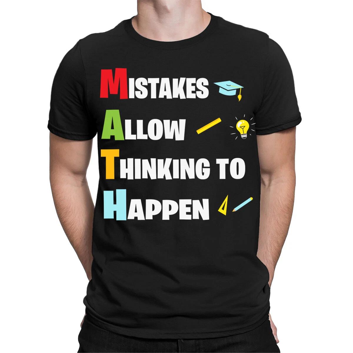 Mistakes Allow Thinking To Happen Math Teacher Gift Mens Womens T-Shirts #TA-89 XXXL