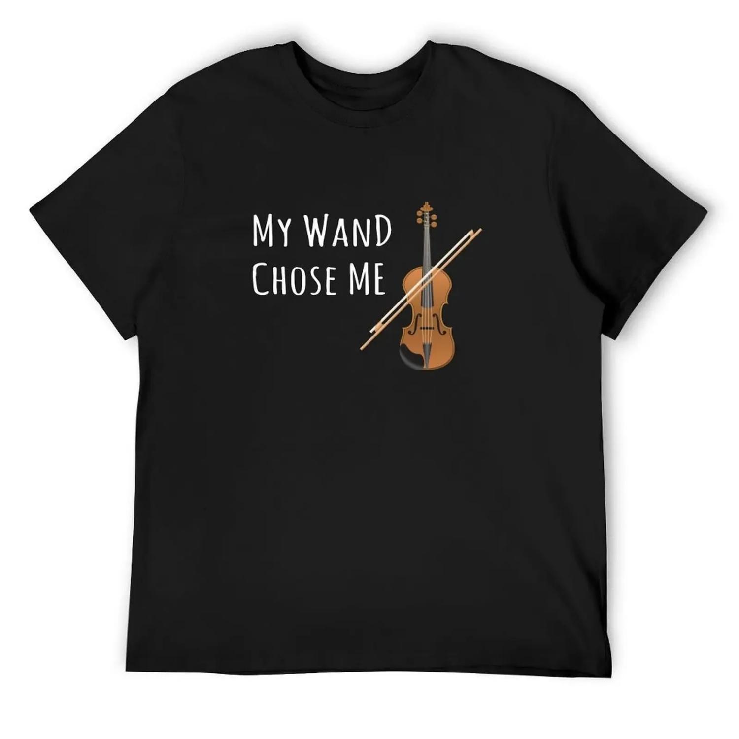 

My Wand Chose Me Violinist Viola Violin Music T-Shirt anime shirt summer shirt customs design your own mens t shirt XXXXXL