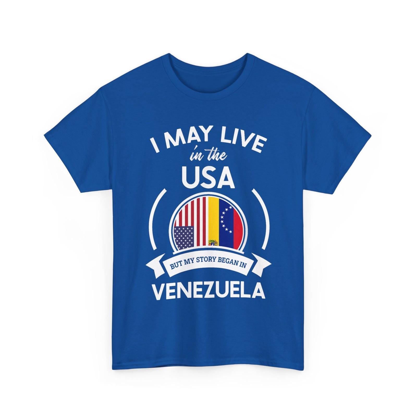 Venezuela Shirt, May Live in The USA But My Story Began in Venezuela T-Shirt XXL