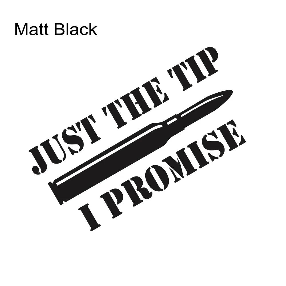 

Just The Tip I Promise Car Funny Vinyl Sticker Auto Window Body Rear Tail Motorcycle Laptop Walls Vans Decor Decal Accessories