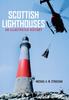 The Scottish Lighthouses : An Illustrated History Book