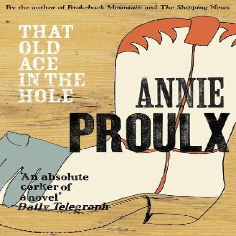 That Old Ace in the Hole by Annie Proulx Paperback Book 9780007151523