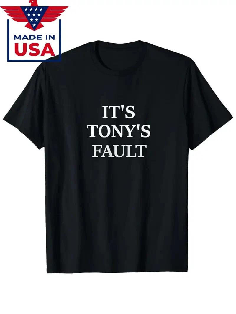 Men s Cotton T-Shirt | It s Tony s Fault Humorous Graphic Tee | 100% Cotton | L