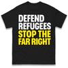 Defend Refugees Stoppt die Rechte T-Shirt T-Shirt Herren Damen Oberteile Unisex T-Shirts 100% Baumwolle