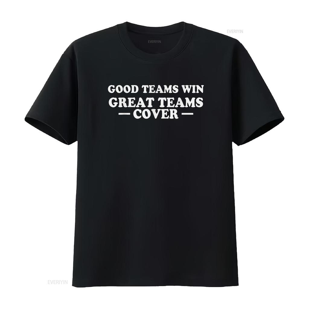 Good Teams Win Great Cover Betting Gambling Quote T Shirt vintage Washed Slightly Comfortable Versatile Top For Everyday Wear
