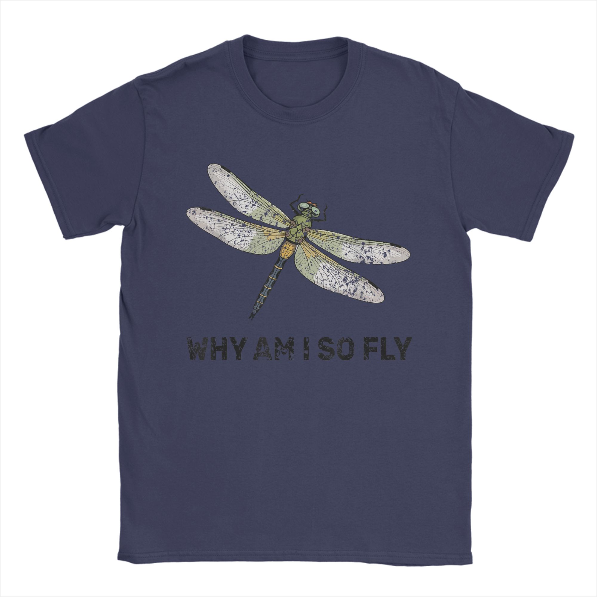

Casual T Shirt Summer Retro Why Am I So Fly Dragonfly Hipster TShirts 100 Cotton Tshirt for Unisex Short Sleeve Clothing 4XL