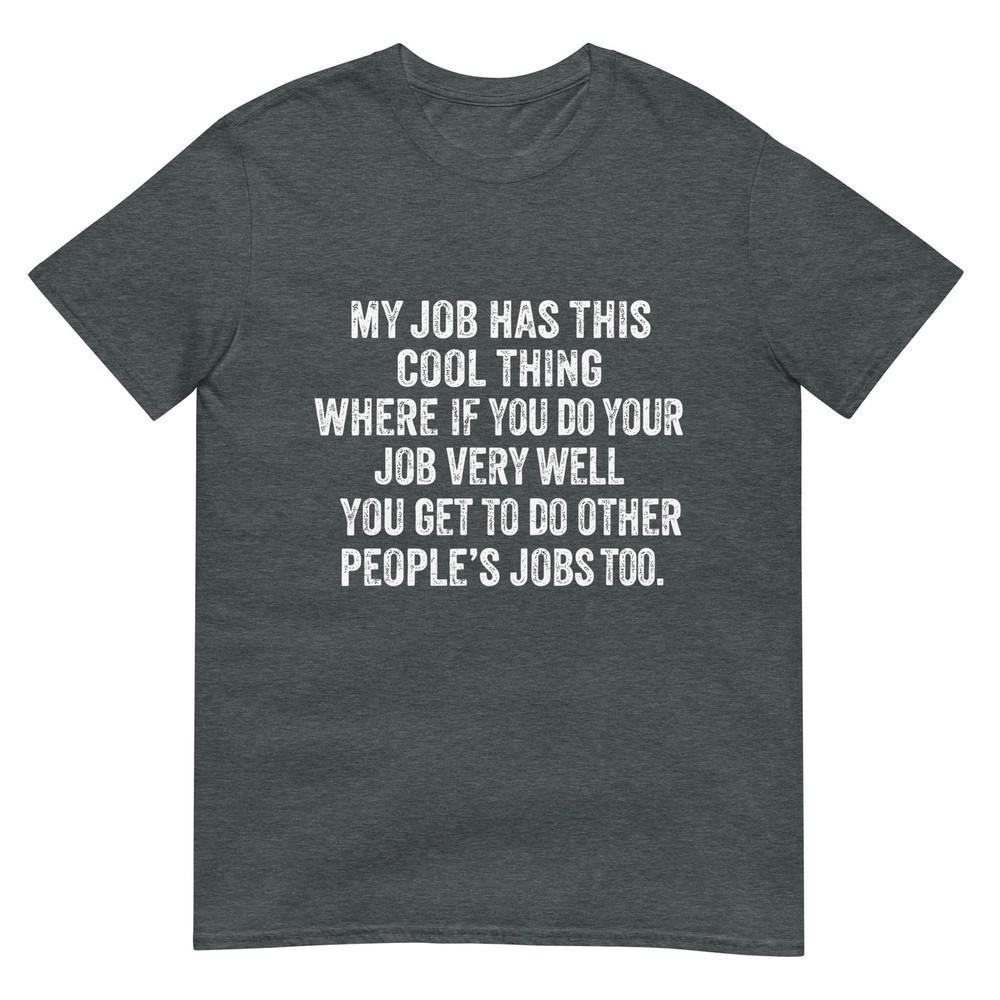 My Job Has This Cool Thing Funny Workplace Sayings TShirt