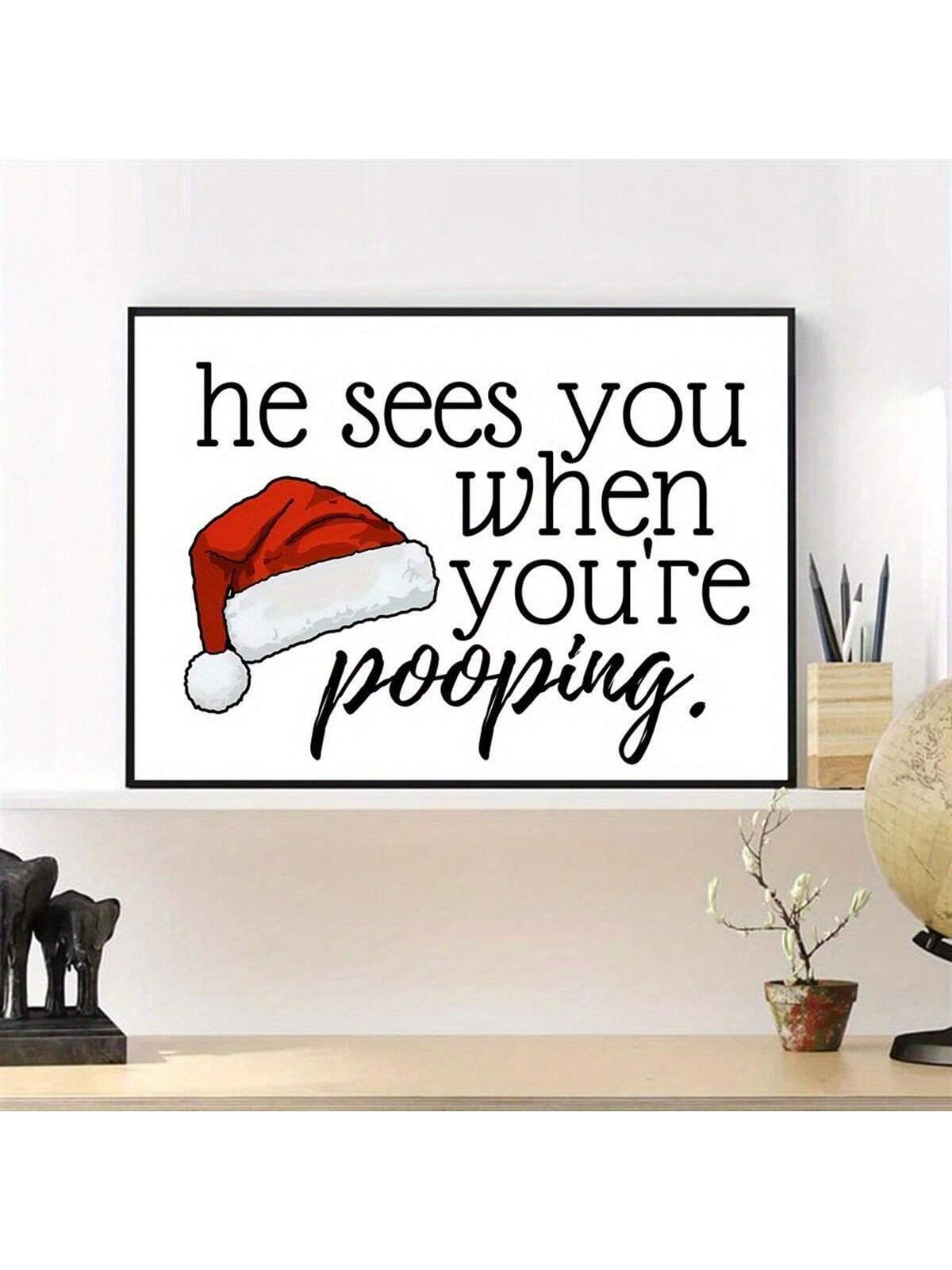 

1 шт. Рождественский холст, плакат, Он видит тебя, когда ты какаешь, Забавное настенное искусство на холсте, Для декора стен ванной комнаты, Украшение дома, Без рамы 30cm*42cm белый
