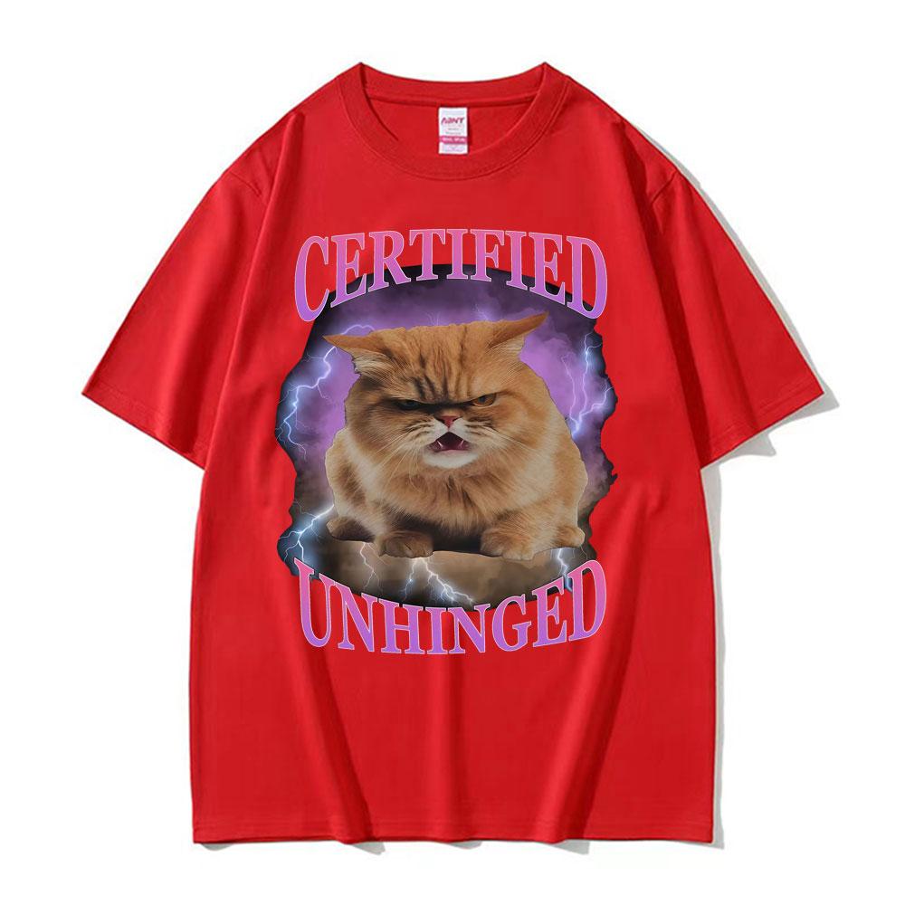 Certified Unhinged Funny Cat Meme T Shirts Unisex Womens Summer Trending Short Sleeve T Shirt Casual 100 Cotton Oversized Tshirt