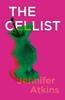 The Cellist by Jennifer Atkins Paperback Book 9781913512118