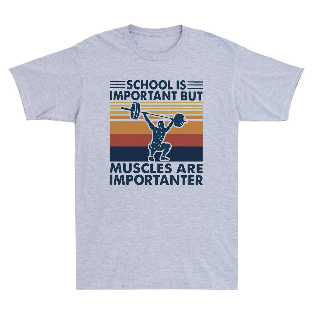 School Is Important But Muscles Are Importanter Gym Motivational Men s T-shirt Unisex T-Shirt M
