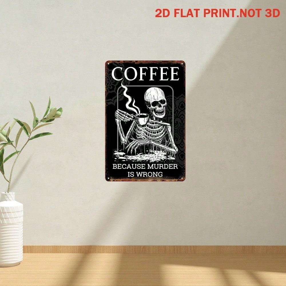 Skeleton Funny Coffee Metal Sign Wrong Kitchen Decor Dark Humor Wall Art Cafe Bar Gothic Home Decoration