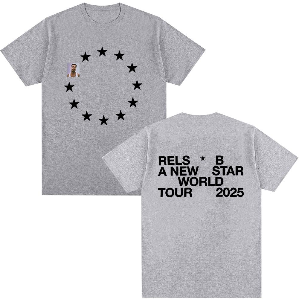 Rels B A New Star World Tour 2025 Merch T-shirt Men's Women Clothing Hip Hop T-shirts Cotton Casual Harajuku T Shirts Streetwear