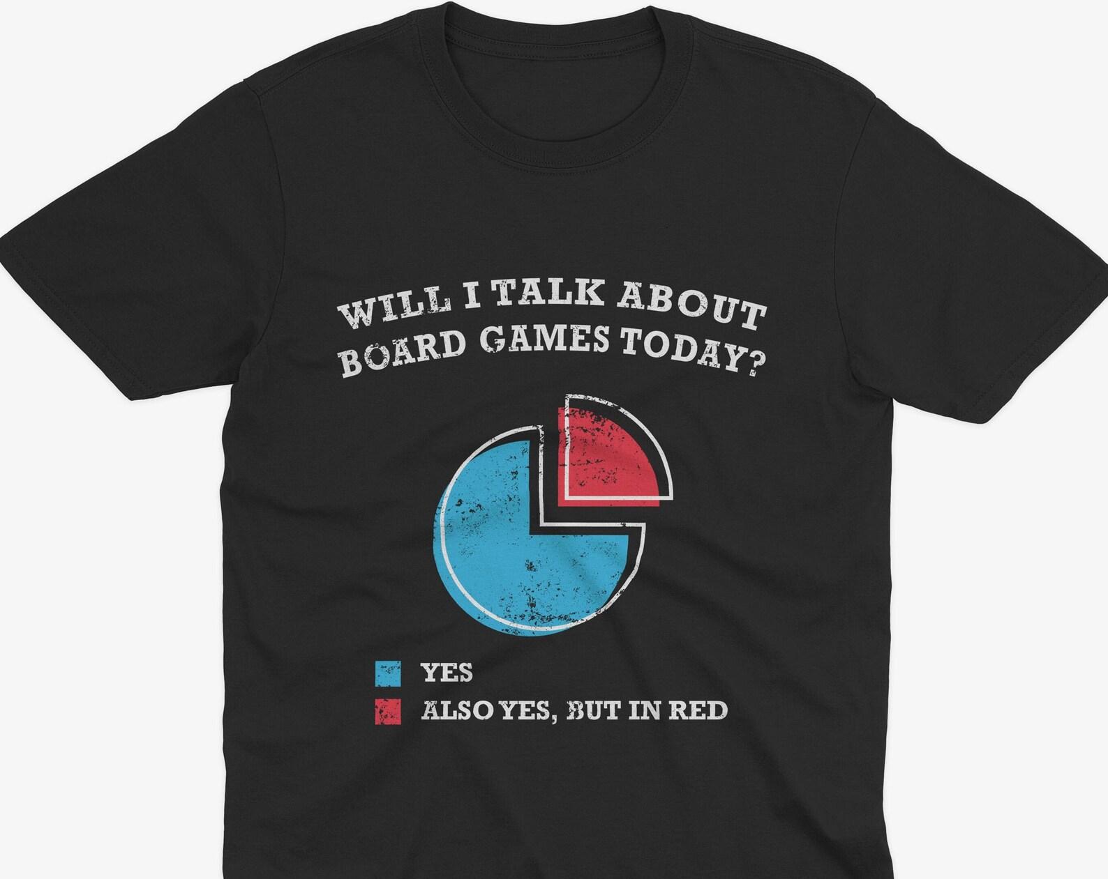 Will I Talk About Board Games Today? Board Game T-Shirt, Funny Board Games T-Shirt, Board Games T-Shirt, Carcassonne, Catan T-Shirt 2XL
