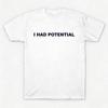2026 Movie Projecthailmary I Had Potential Graphic Unisexs Tshirt Cotton Unisex Oneck Short