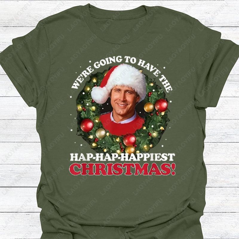 WERE GOING TO HAVE THE HAPHAPHAPPIEST CHRISTMAS Fun Christmas Theme Printed Tshirt Casual Round Neck Top Cotton Mens Tees