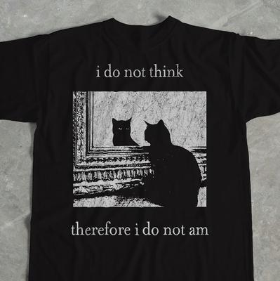 I Do Not Think Therefore I Do Not Am, Funny Cat Shirt, Grunge Tshirt, Vintage