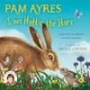 I Am Hattie the Hare by Pam Ayres Paperback Book 9781529067118