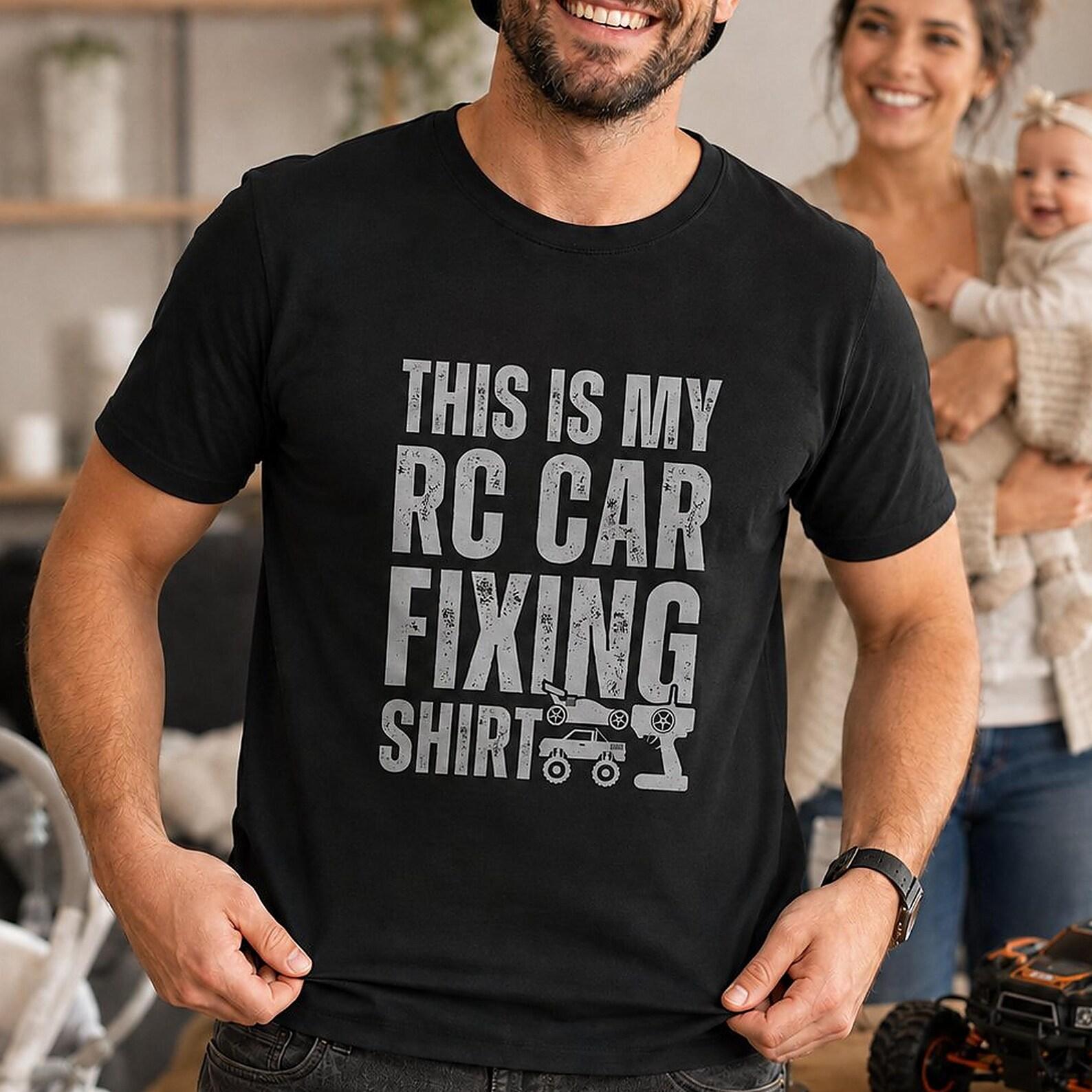 This Is My RC Car Fixing Shirt, Funny RC Hobby Tee, Remote Control Car Gift, Basher Crawler Birthday Present, RC Racer Gift S