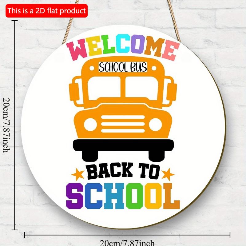 2d Flat 20*20cm, Back To School Season Decoration, "Welcome School Bus Back To School", Circular Wooden Creative Decoration Logo, for School Decor.