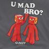 Gumby Unisex Adult U Mad Bro T-Shirt