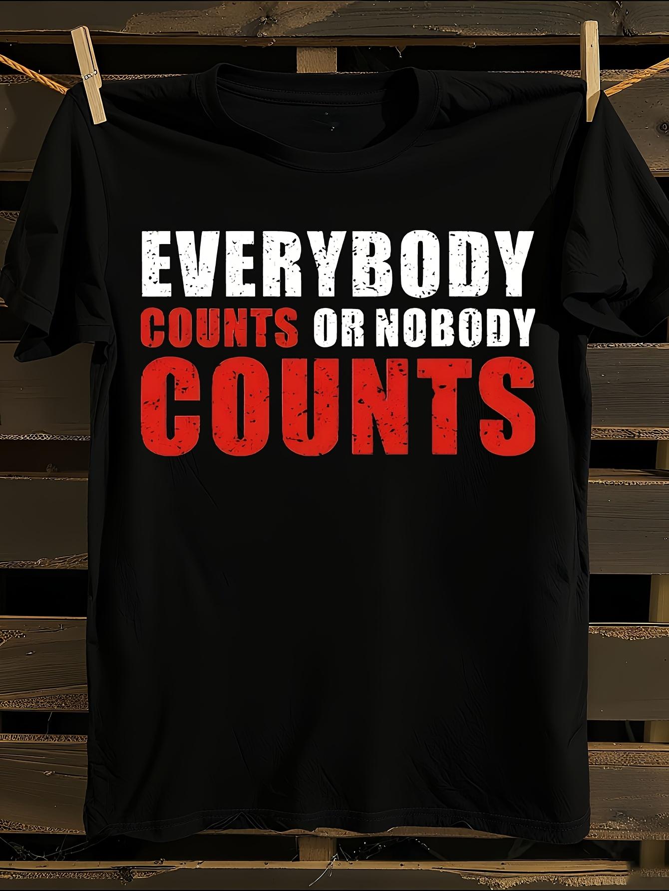 s Black Everybody Counts or Nobody Counts T-Shirt S