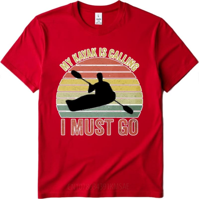 Classic Tshirt Comfortable For Man O Neck Tshirt Graphic My Kayak Is Calling I Must Go Retro Tee Shirt Solid Color Tshirt