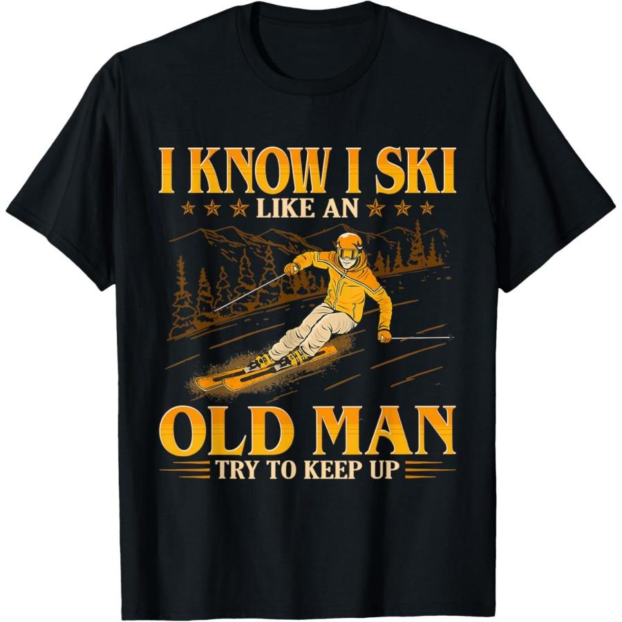 

I Know I Ski Like An Old man try To Keep Up T-Shirt S чорний