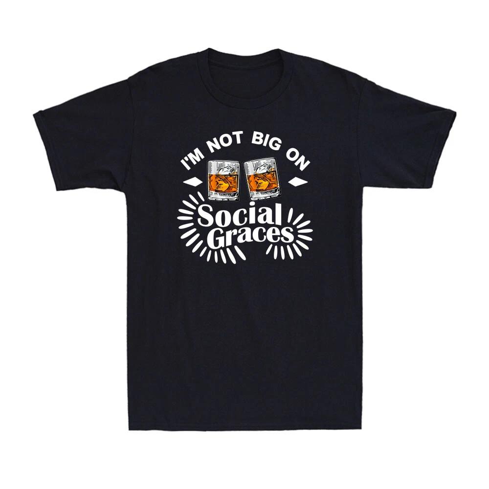 Vintage I m Not Big on Social Graces Bourbon Whiskey Drinker Men s T-Shirt XXXL