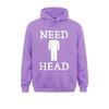Mens Need Head Adult Humor Sudadera For Unisex Dirty Joke Harajuku Family Sweatshirts Long Sleeve Hoodies For Unisex Sportswears