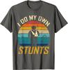 I Do All My Own Stunts Funny Broken Bones Adult and Youth T-Shirt