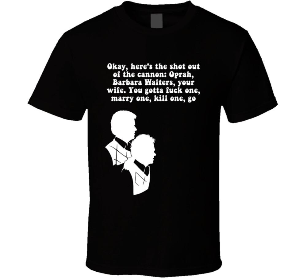 You Gotta Fck One Marry One Kill One Step Brothers Movie Silhouette Quote T Shir XXXXL