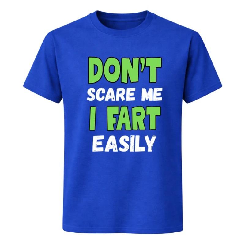 Unisex Funny DonT Scare Me I Fart Easily T Shirt Cotton Tee Unisex Spring Summer Ironic Humor Weirdcor Sarcastic Hilarious Meme Top