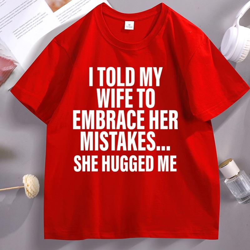 I Told My Wife Funny T-Shirt Hubby Love Husband T Shirt Casual Cotton Short Sleeve Round Neck Tshirt Streetwear Loose Clothes