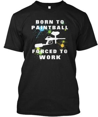 Born To Paintball Forced Work Gift Id T Shirt Made In the USA Size S To 5XL