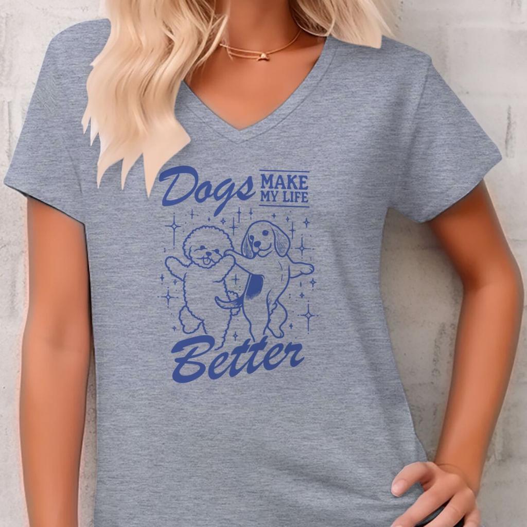 Dogs Make My Life Better T Shirts Women Aesthetic Graphic Retro Vintage T Shirt Dog Lover Gift Dog Mom Casual Vneck Tops