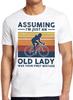 Assuming I'm Just An Old Lady Bicycle Funny Slogan Saying Gift Tee T Shirt M484